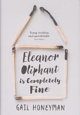 Eleanor Oliphant is Completely Fine by Gail Honeyman